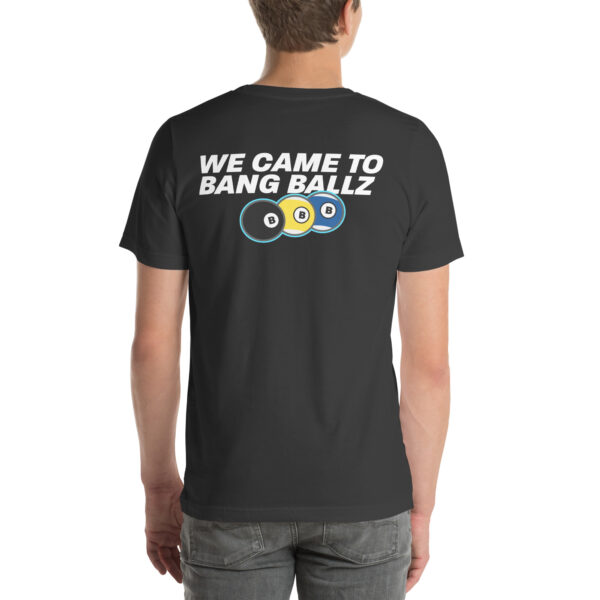 We Came To Bang Ballz Unisex t-shirt - Image 7