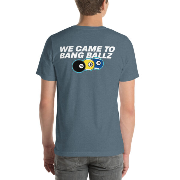 We Came To Bang Ballz Unisex t-shirt - Image 10