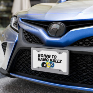 Going To Bang Ballz Vanity license plate